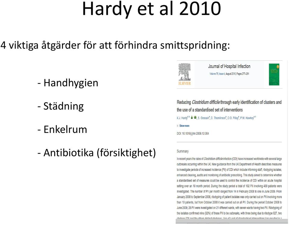 smittspridning: - Handhygien -