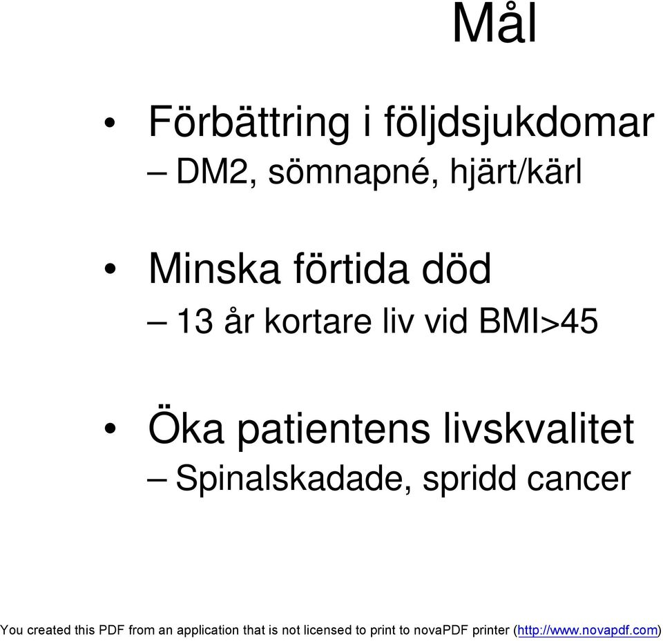 13 år kortare liv vid BMI>45 Öka