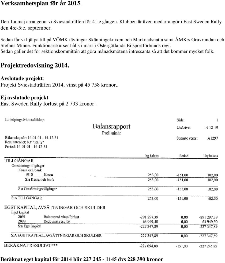 Funktionärskurser hålls i mars i Östergötlands Bilsportförbunds regi.