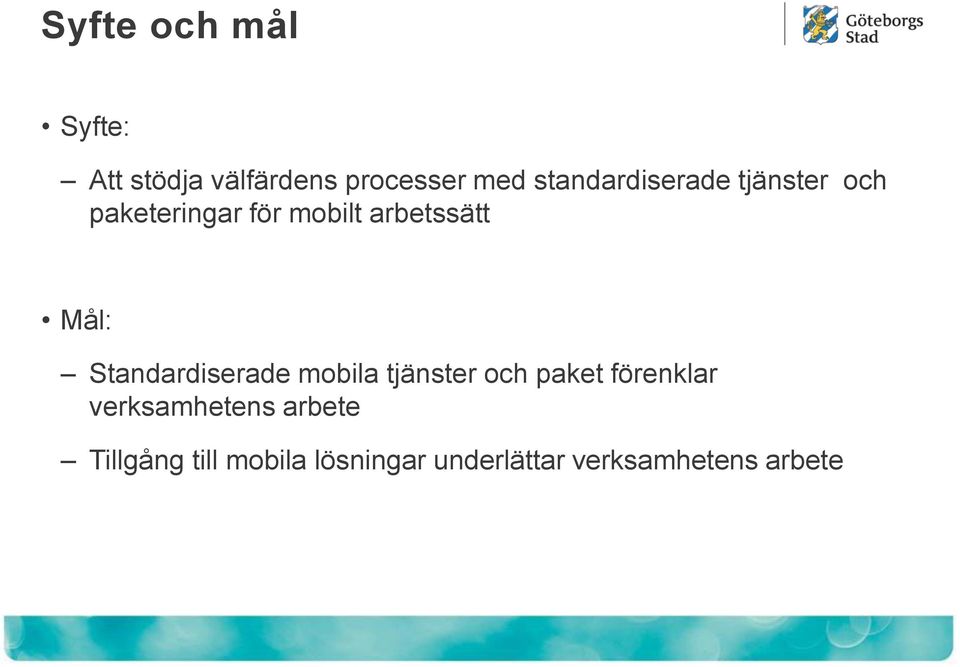 Mål: Standardiserade mobila tjänster och paket förenklar