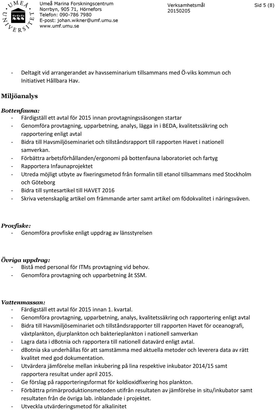 avtal - Bidra till Havsmiljöseminariet och tillståndsrapport till rapporten Havet i nationell samverkan.