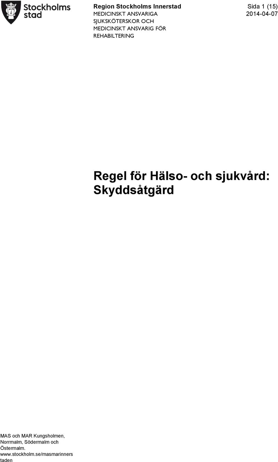 ANSVARIG FÖR REHABILTERING Regel för Hälso- och