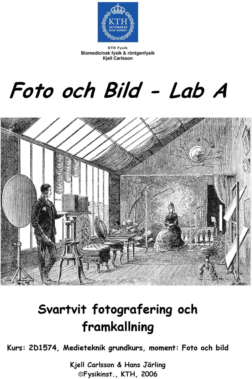 framkallning Kurs: 2D1574, Medieteknik grundkurs,