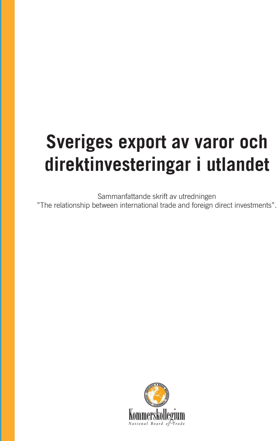 Sammanfattande skrift av utredningen The