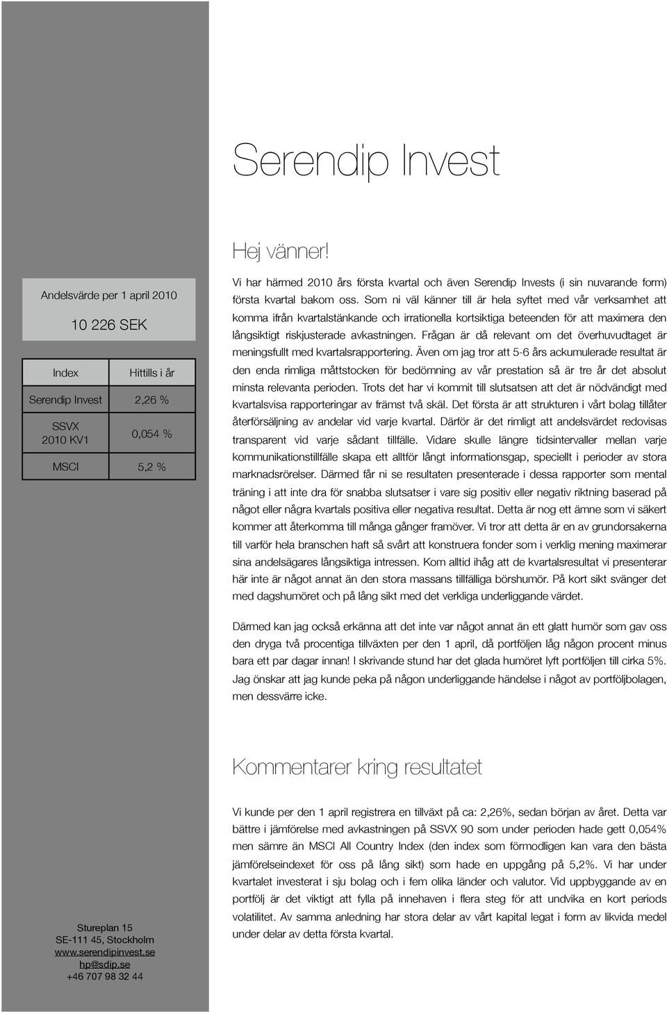 form) första kvartal bakom oss.