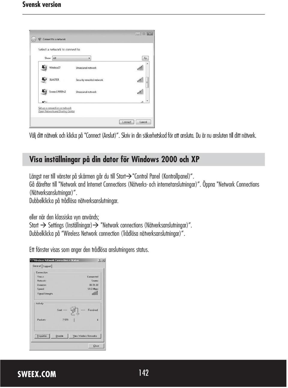Gå därefter till "Network and Internet Connections (Nätverks- och internetanslutningar). Öppna "Network Connections (Nätverksanslutningar).