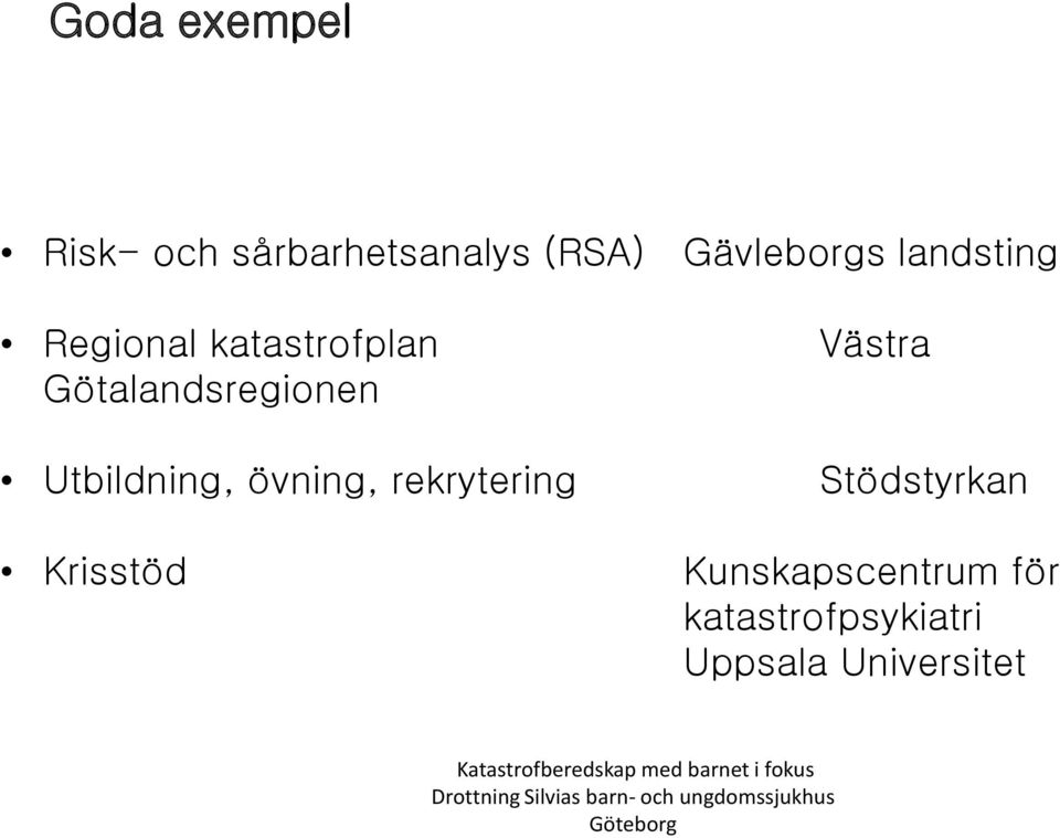 Götalandsregionen Utbildning, övning, rekrytering