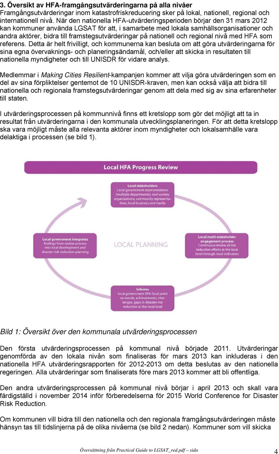 framstegsutvärderingar på nationell och regional nivå med HFA som referens.