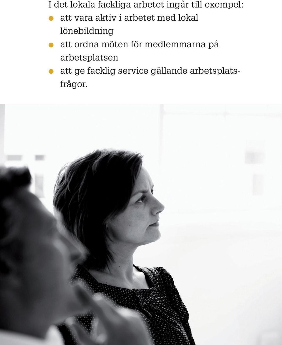 att ordna möten för medlemmarna på arbetsplatsen l