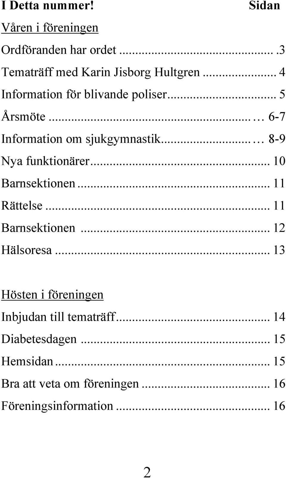 .. 10 Barnsektionen... 11 Rättelse... 11 Barnsektionen... 12 Hälsoresa.