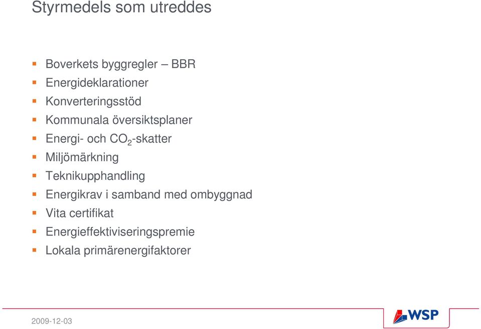 Miljömärkning Teknikupphandling Energikrav i samband med ombyggnad