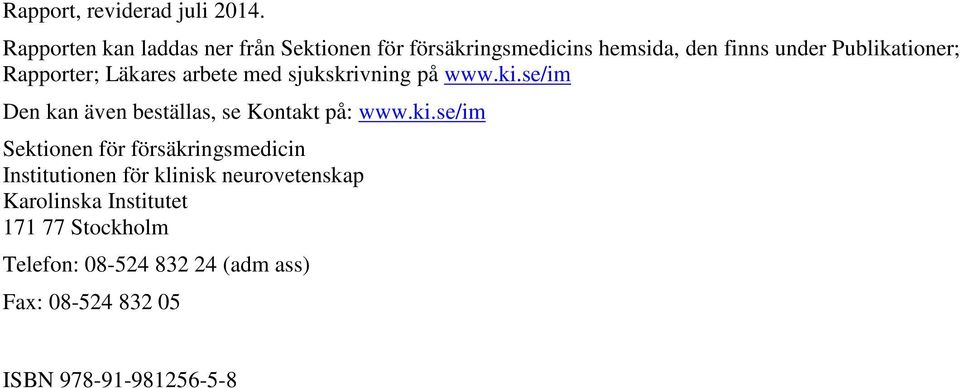 Rapporter; Läkares arbete med sjukskrivning på www.ki.