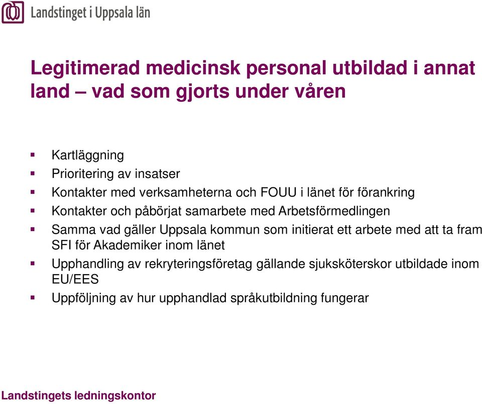 vad gäller Uppsala kommun som initierat ett arbete med att ta fram SFI för Akademiker inom länet Upphandling av