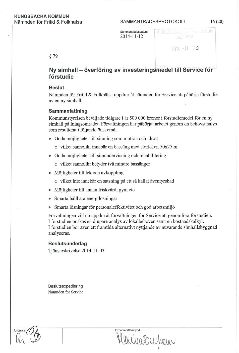 Sammanfattning Kommunstyrelsen beviljade tidigare i år 500 000 kronor i förstudiemedel för en ny simhall på Inlagsområdet.