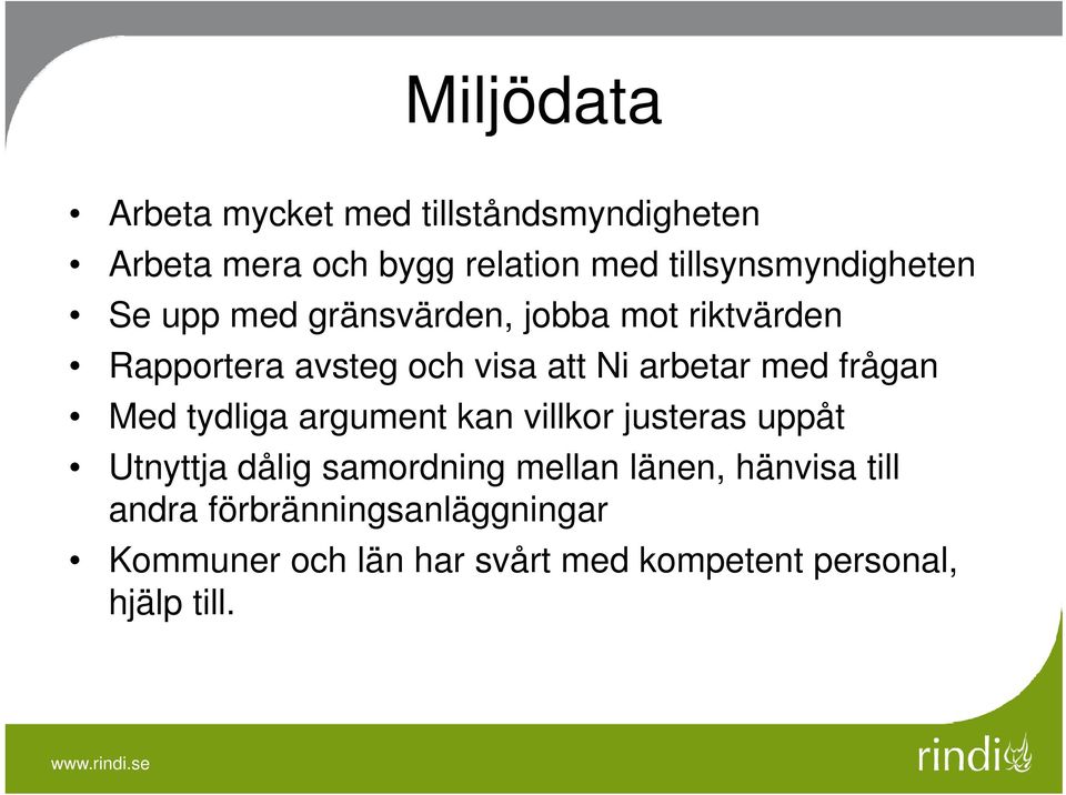 med frågan Med tydliga argument kan villkor justeras uppåt Utnyttja dålig samordning mellan länen, hänvisa till