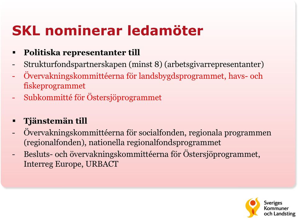Subkommitté för Östersjöprogrammet Tjänstemän till - Övervakningskommittéerna för socialfonden, regionala