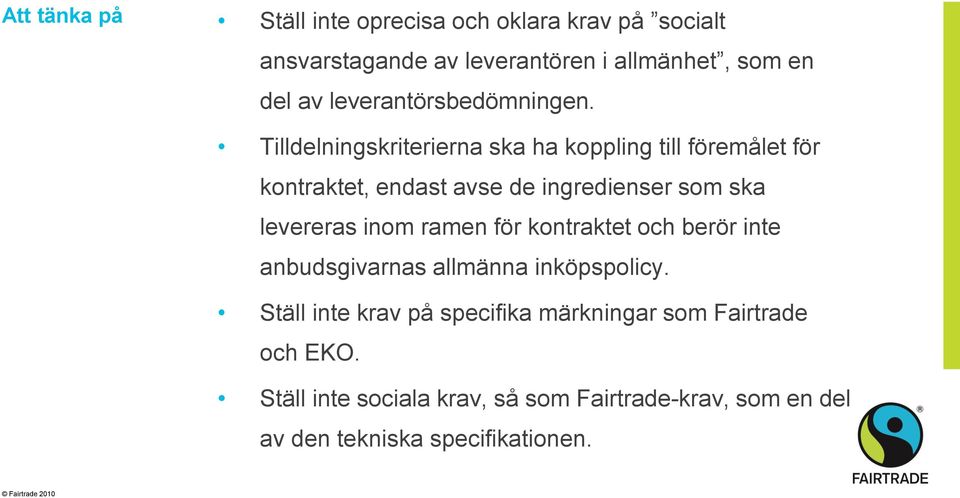 Tilldelningskriterierna ska ha koppling till föremålet för kontraktet, endast avse de ingredienser som ska levereras inom