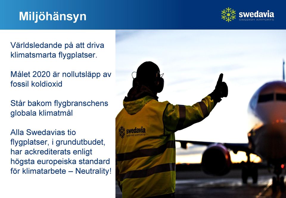 flygbranschens globala klimatmål Alla Swedavias tio flygplatser, i