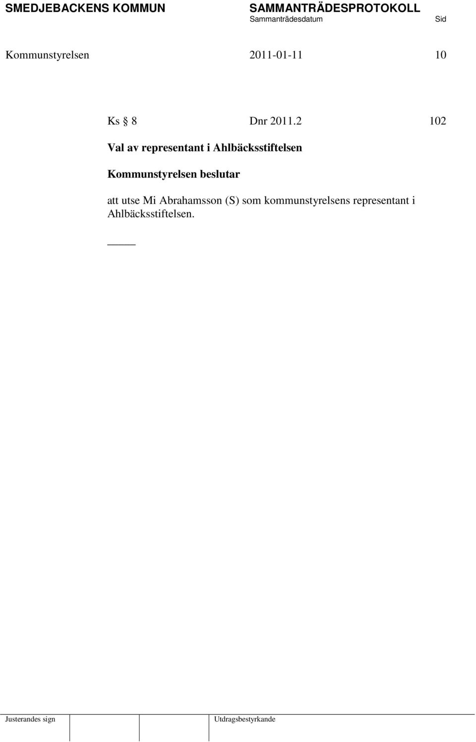 Kommunstyrelsen beslutar att utse Mi Abrahamsson