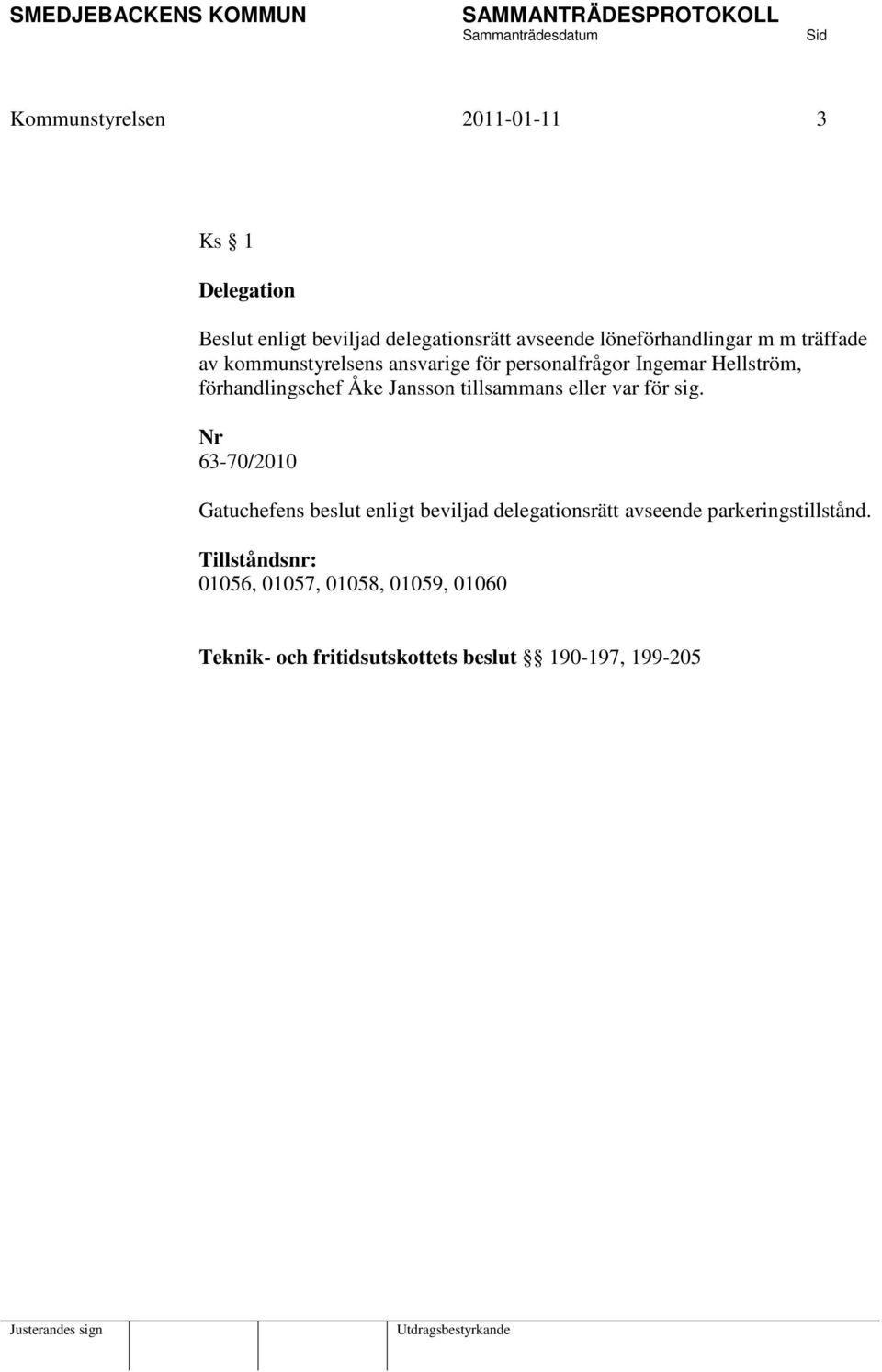 tillsammans eller var för sig.