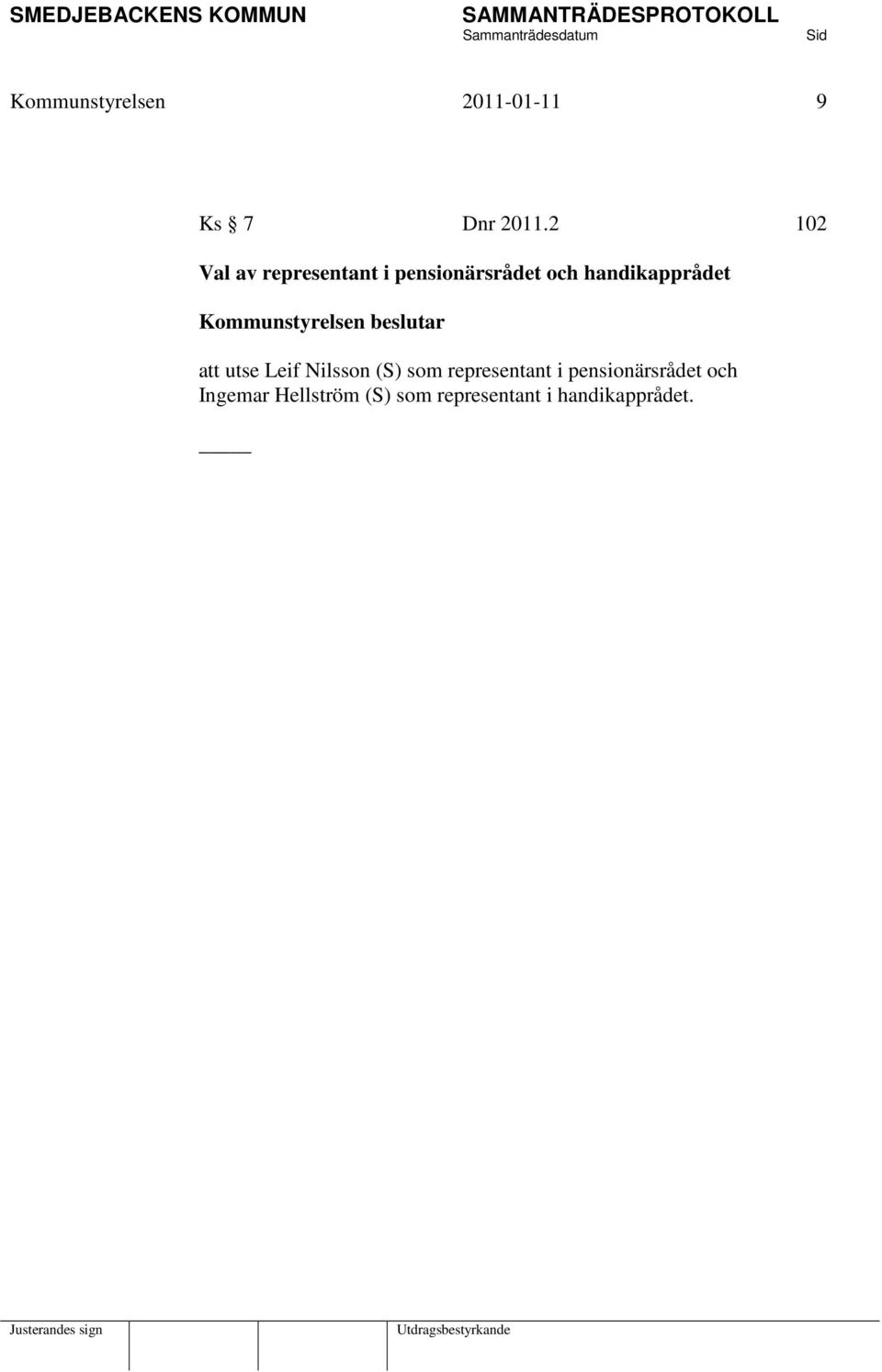 Kommunstyrelsen beslutar att utse Leif Nilsson (S) som