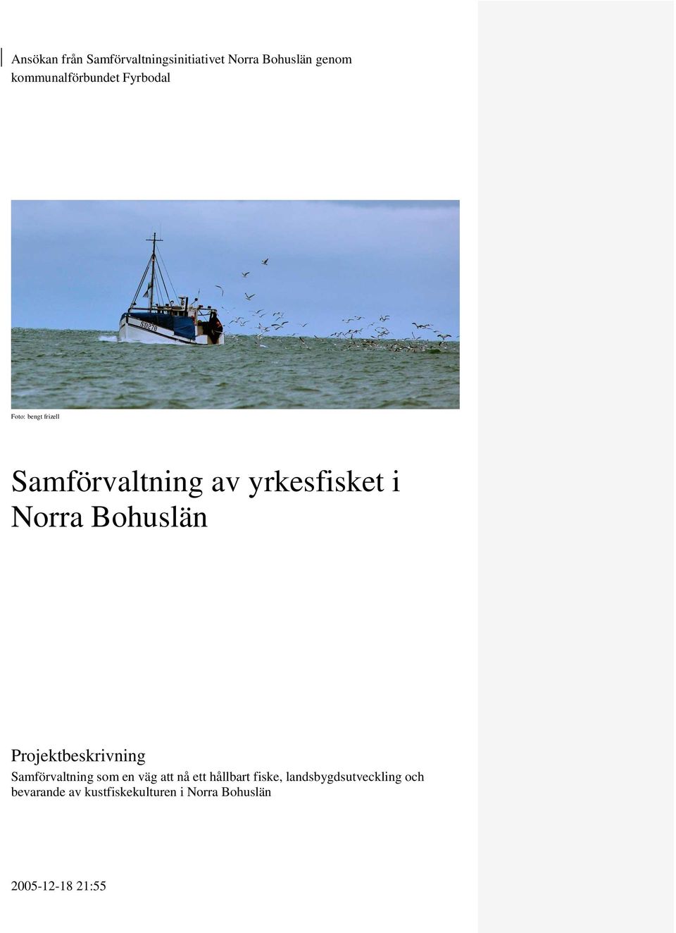 Projektbeskrivning Samförvaltning som en väg att nå ett hållbart fiske,