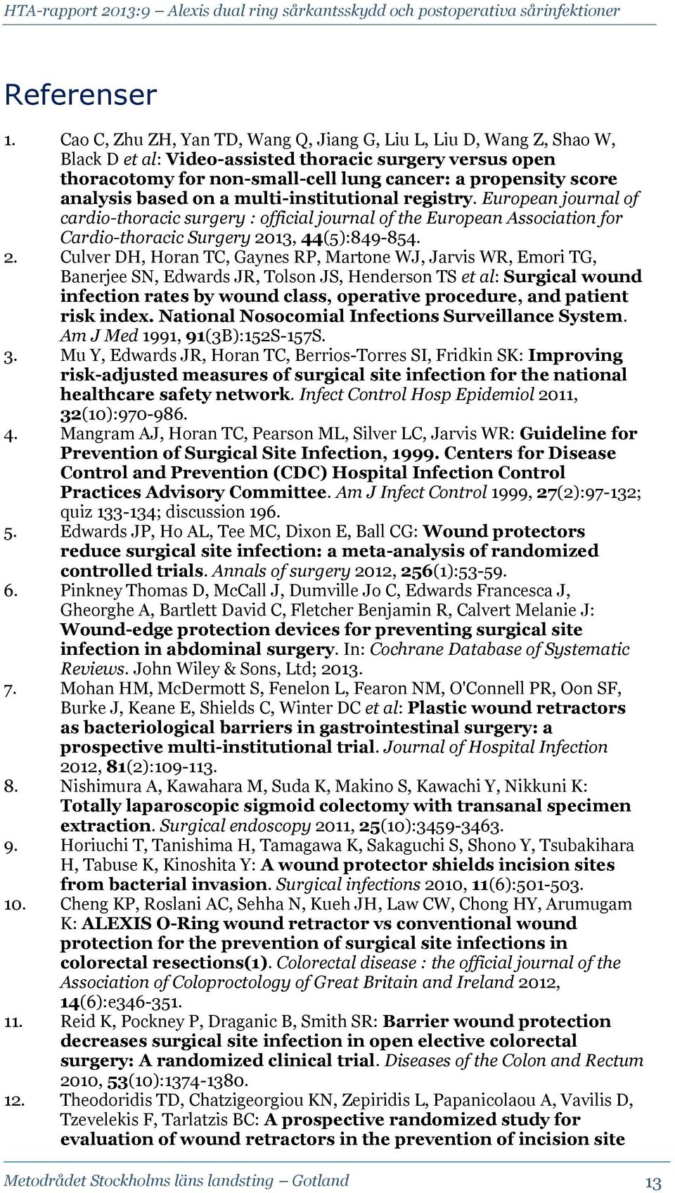 analysis based on a multi-institutional registry. European journal of cardio-thoracic surgery : official journal of the European Association for Cardio-thoracic Surgery 20