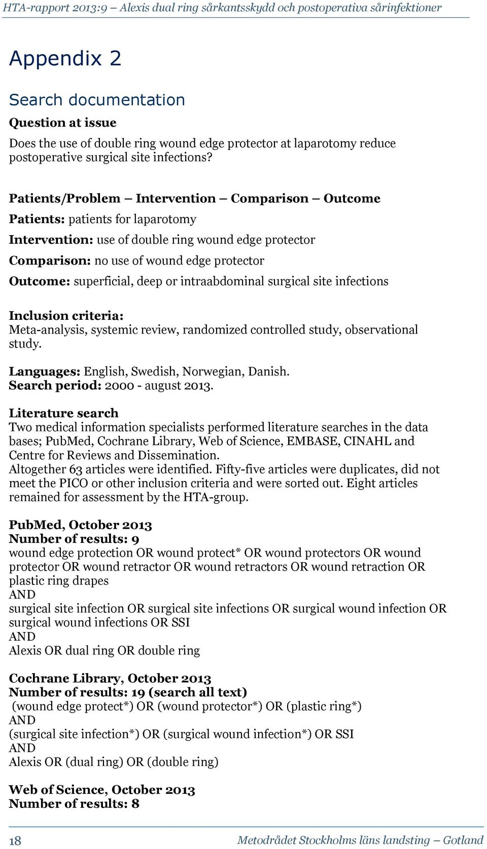 superficial, deep or intraabdominal surgical site infections Inclusion criteria: Meta-analysis, systemic review, randomized controlled study, observational study.