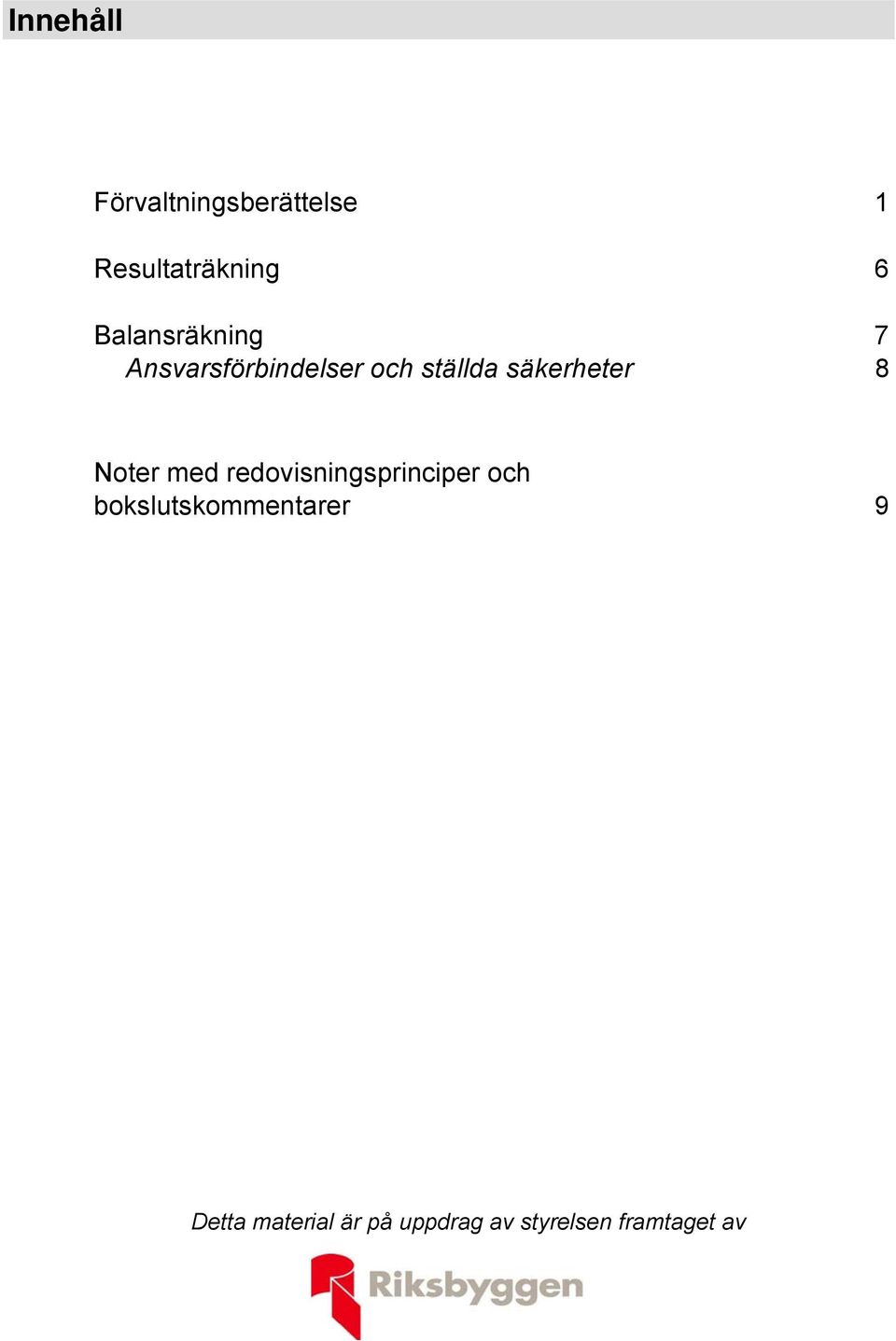 säkerheter 8 Noter med redovisningsprinciper och