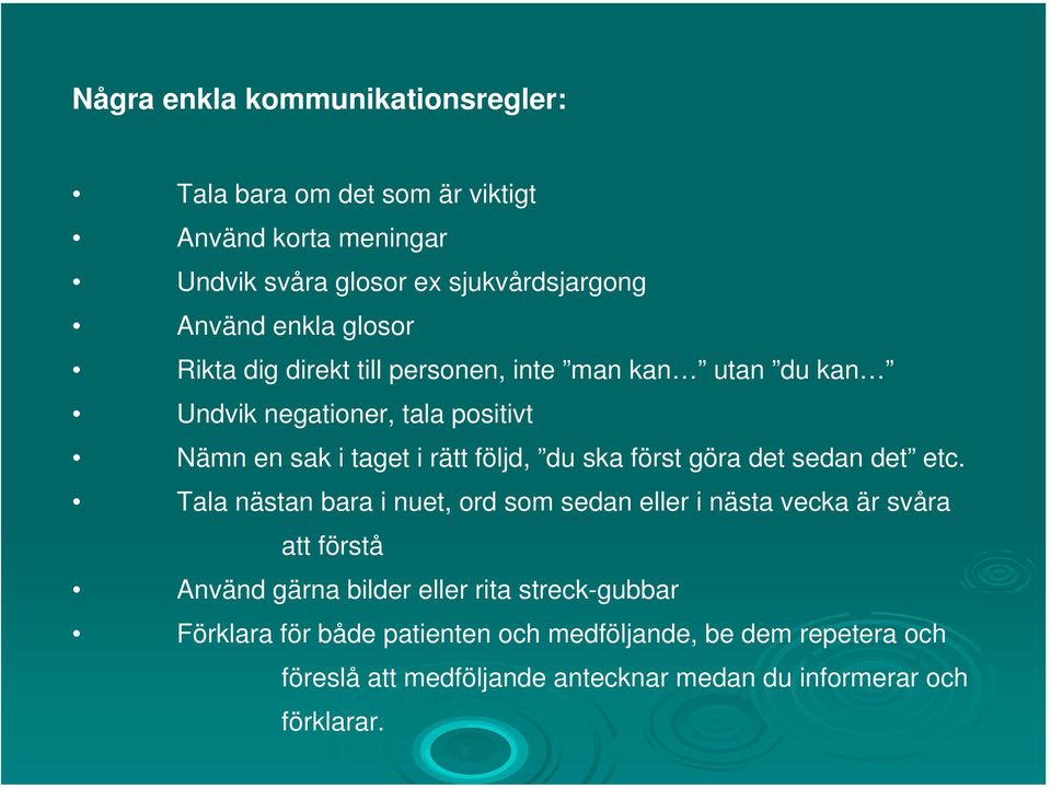 först göra det sedan det etc.
