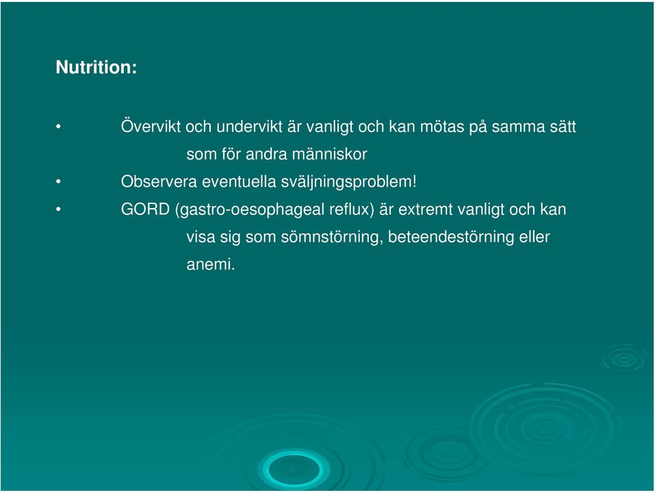 sväljningsproblem!