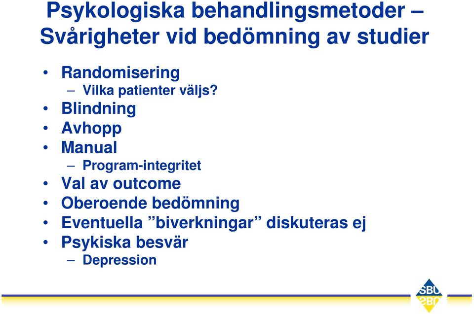 Blindning Avhopp Manual Program-integritet Val av outcome