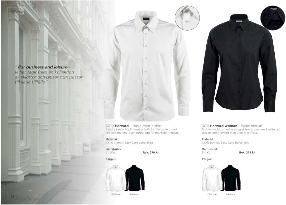 100% Bomull, Easy Care behandlad S - XXL Rek: 279 kr 3011 Harvard woman - Basic blouse En klassisk blus med kvinnlig skärning i samma