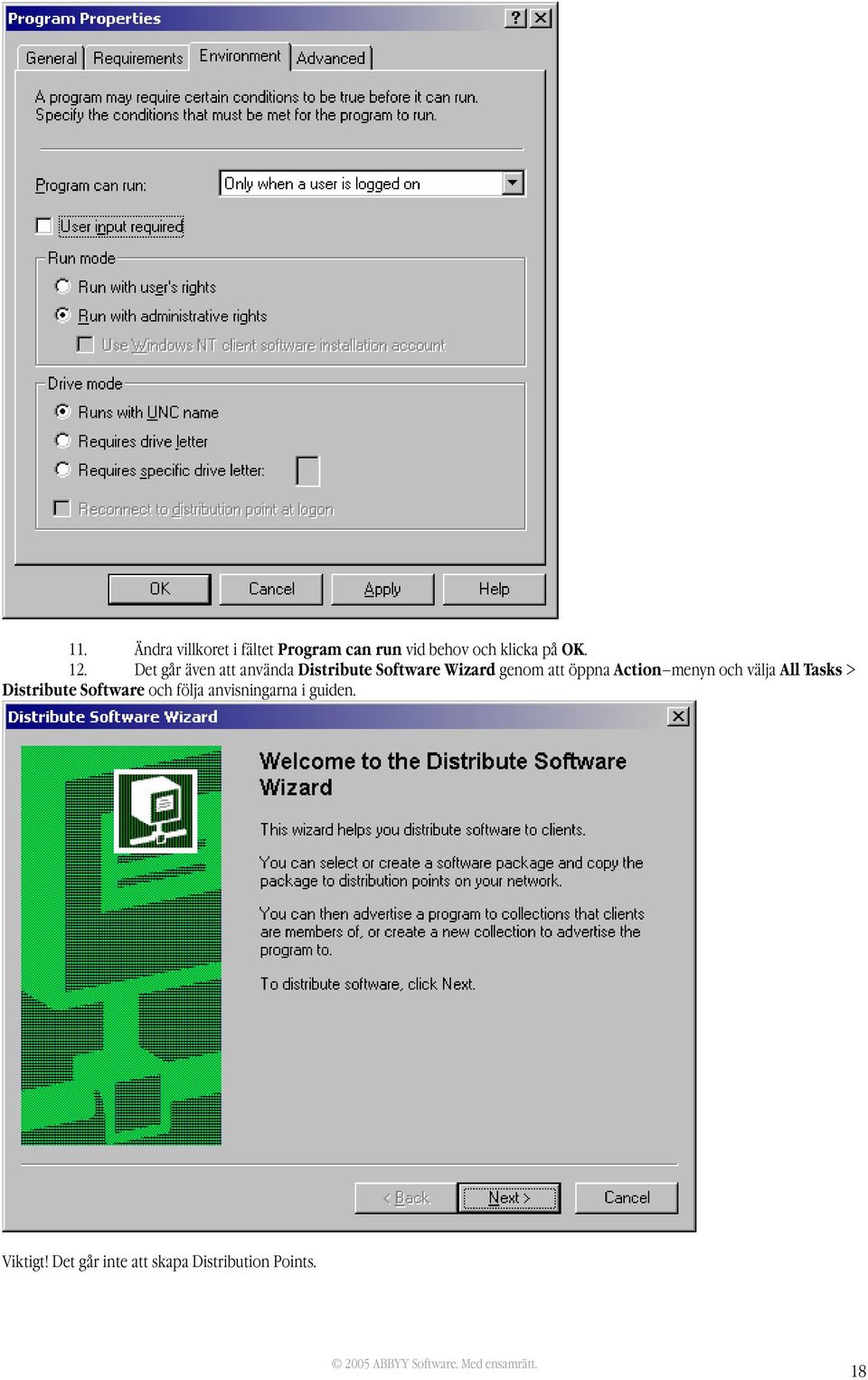 Action menyn och välja All Tasks > Distribute Software och följa