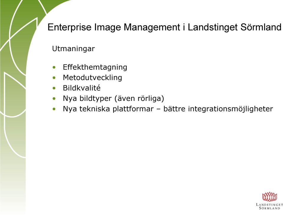 bildtyper (även rörliga) Nya