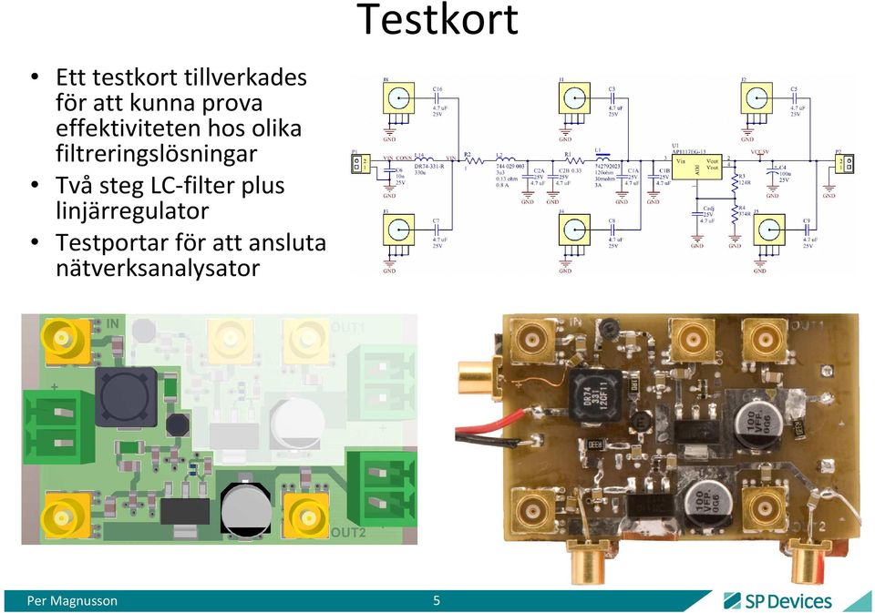 Två steg LC-filter plus linjärregulator