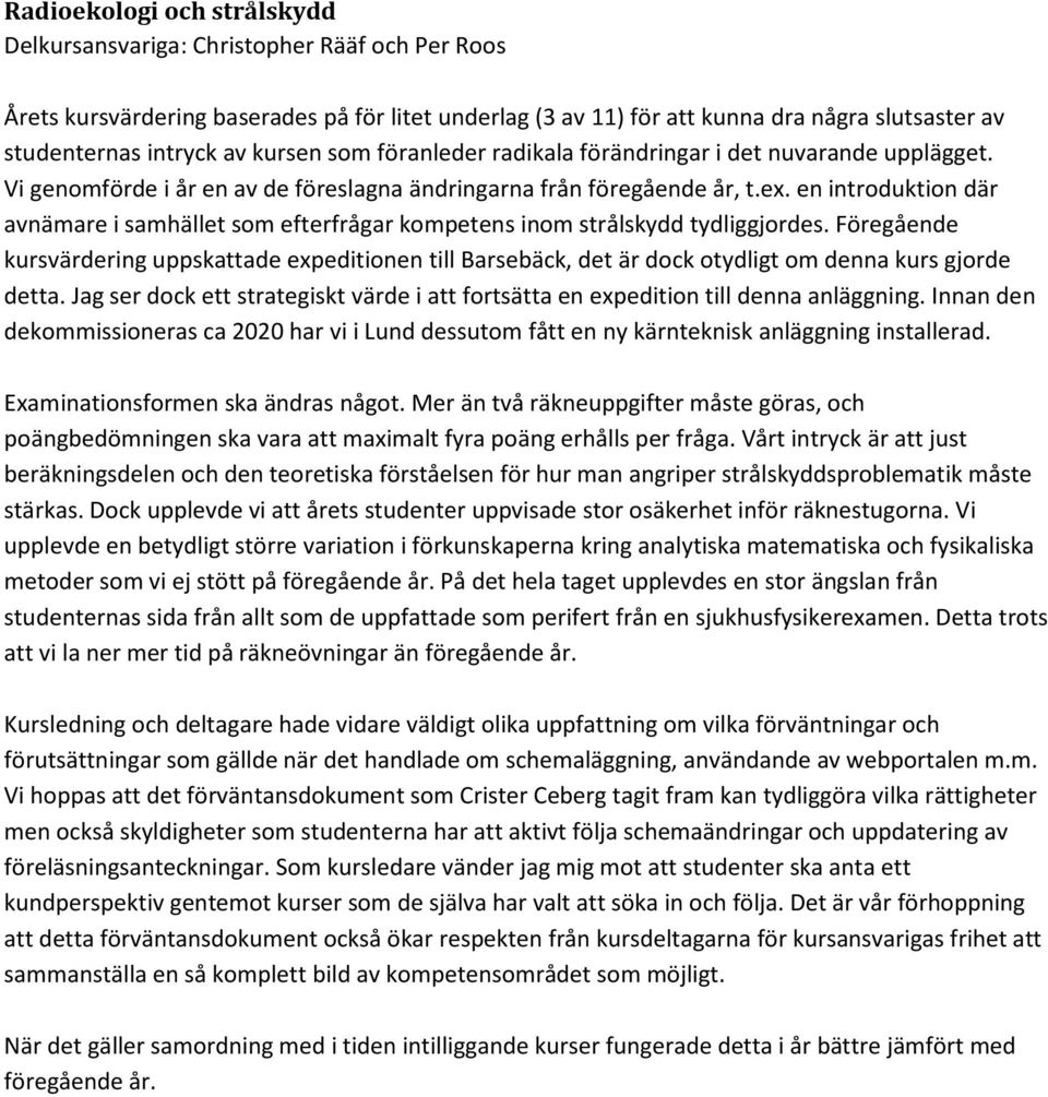 en introduktion där avnämare i samhället som efterfrågar kompetens inom strålskydd tydliggjordes.