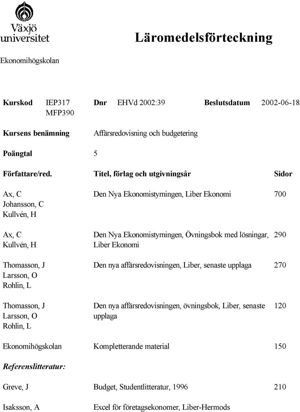 Övningsbok med lösningar, Liber Ekonomi 290 Den nya