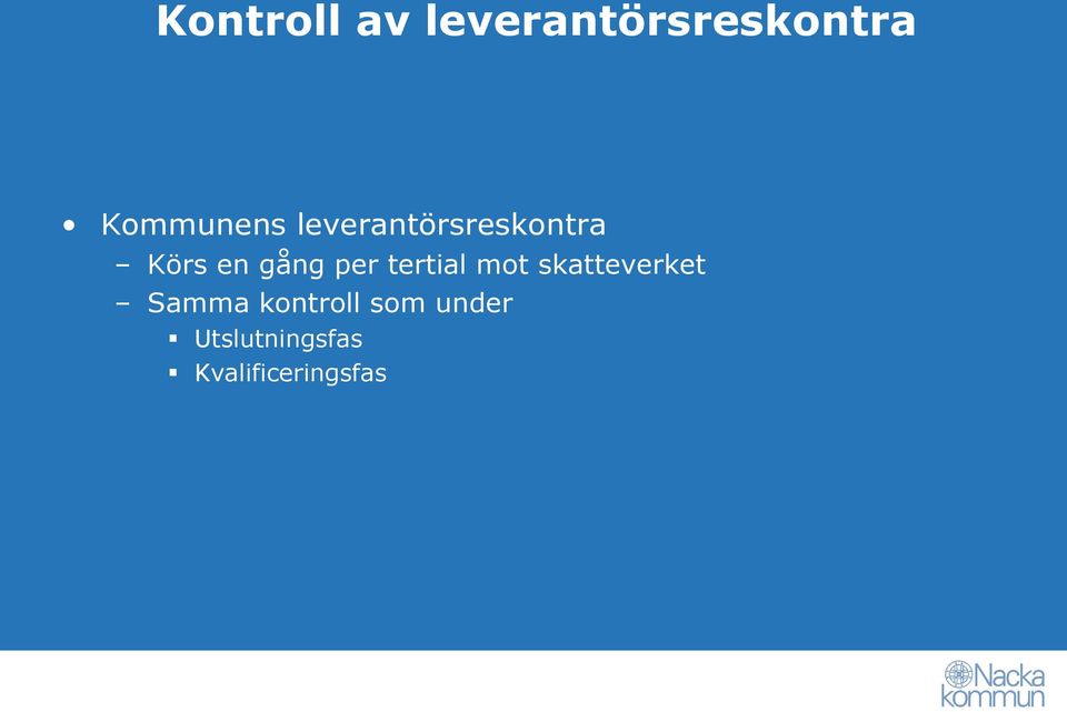 gång per tertial mot skatteverket Samma