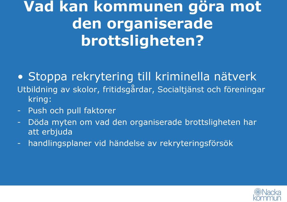 Socialtjänst och föreningar kring: - Push och pull faktorer - Döda myten om vad