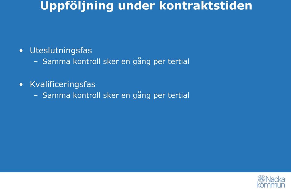 en gång per tertial