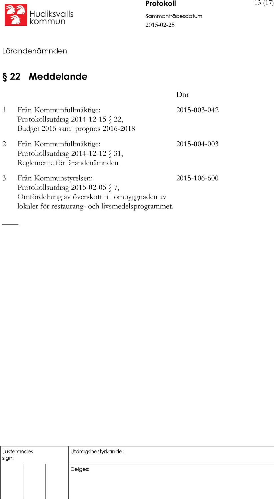 Protokollsutdrag 2014-12-12 31, Reglemente för lärandenämnden 3 Från Kommunstyrelsen: 2015-106-600
