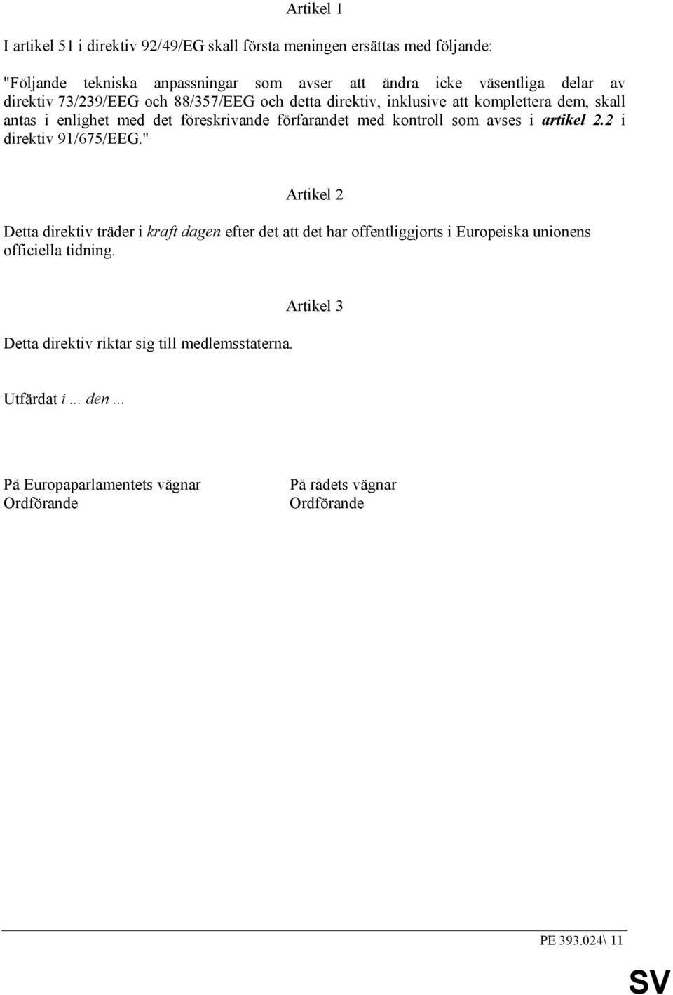avses i artikel 2.2 i direktiv 91/675/EEG.