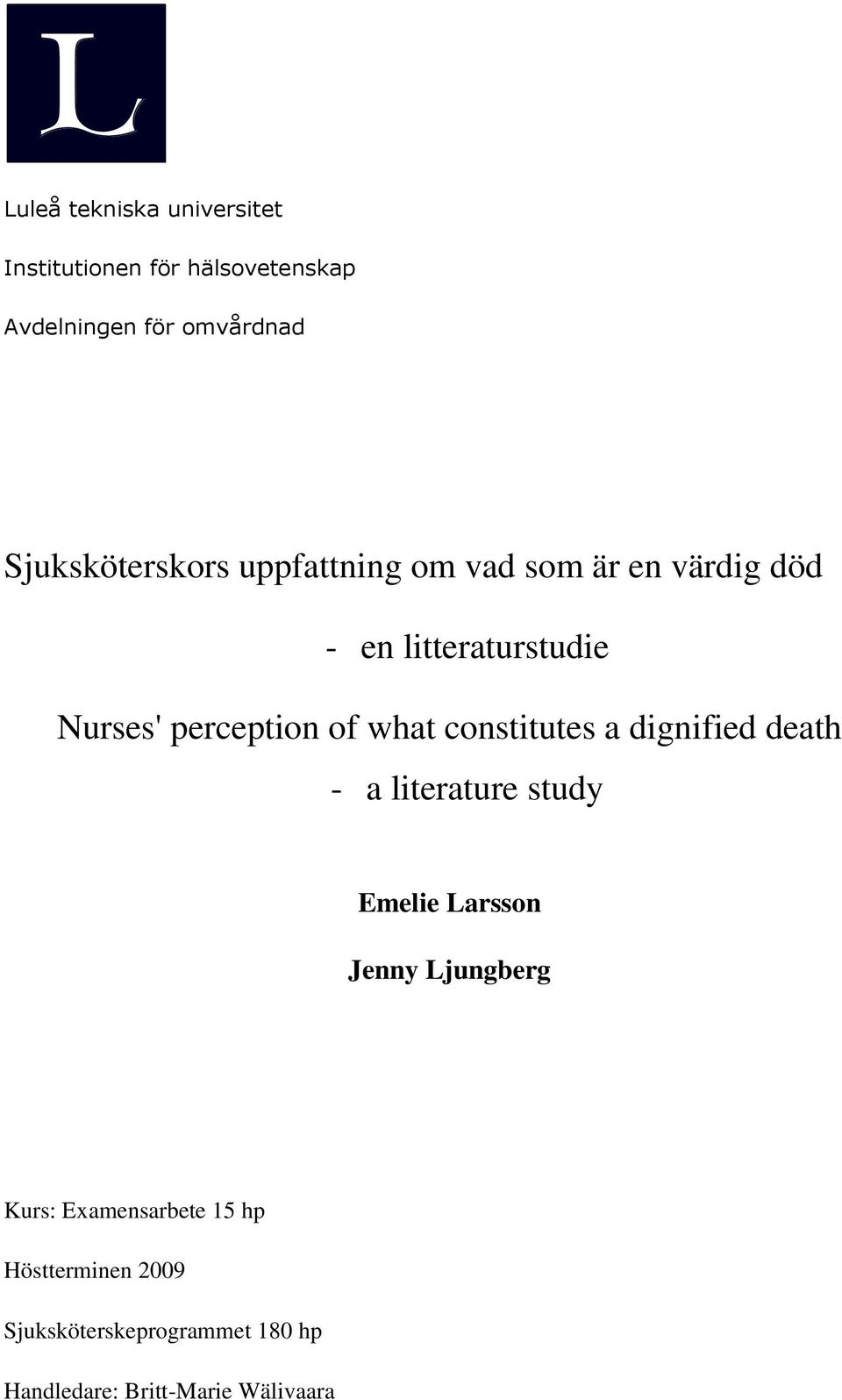 perception of what constitutes a dignified death - a literature study Emelie Larsson Jenny