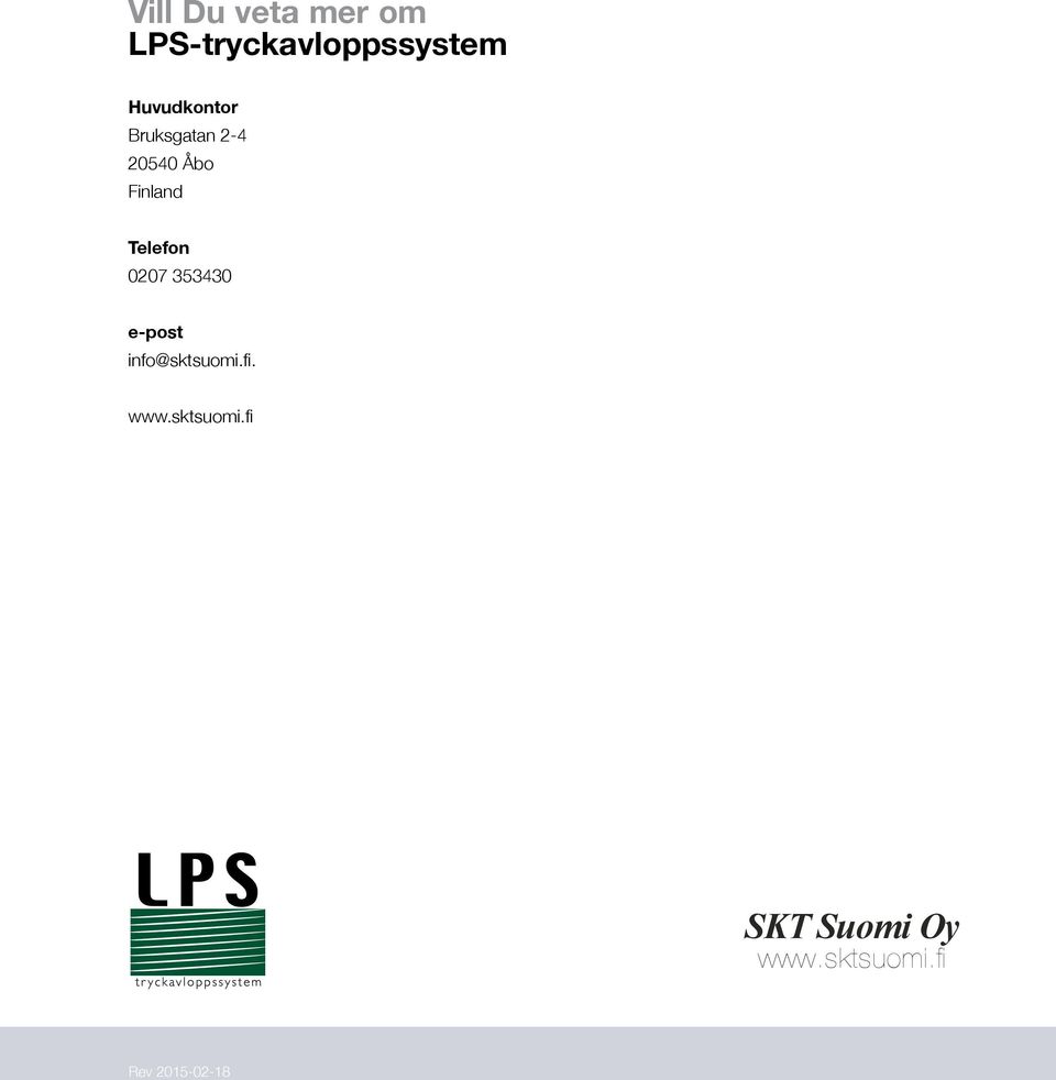 Telefon 0207 540 e-post info@sktsuomi.fi. www.