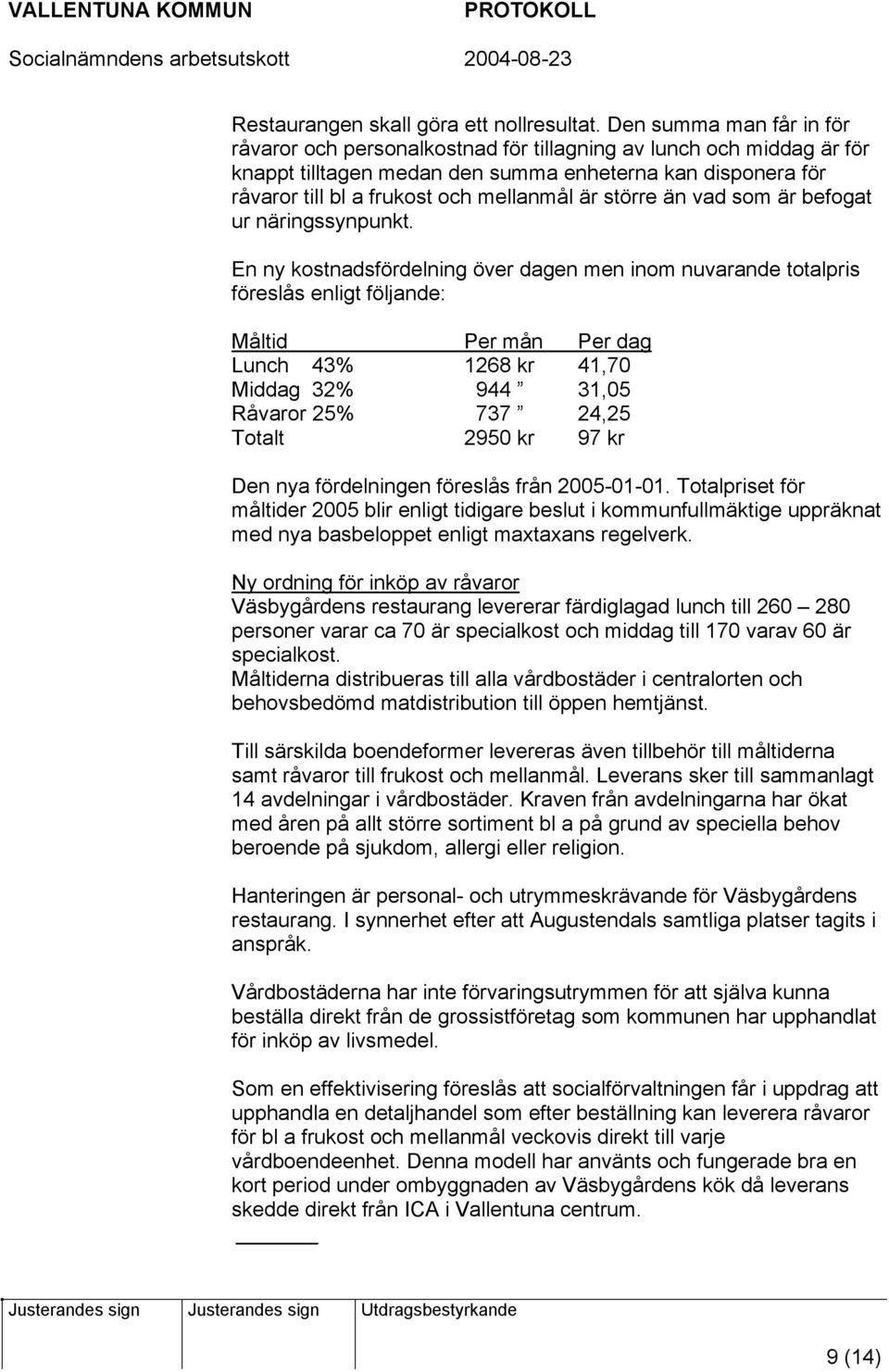 större än vad som är befogat ur näringssynpunkt.