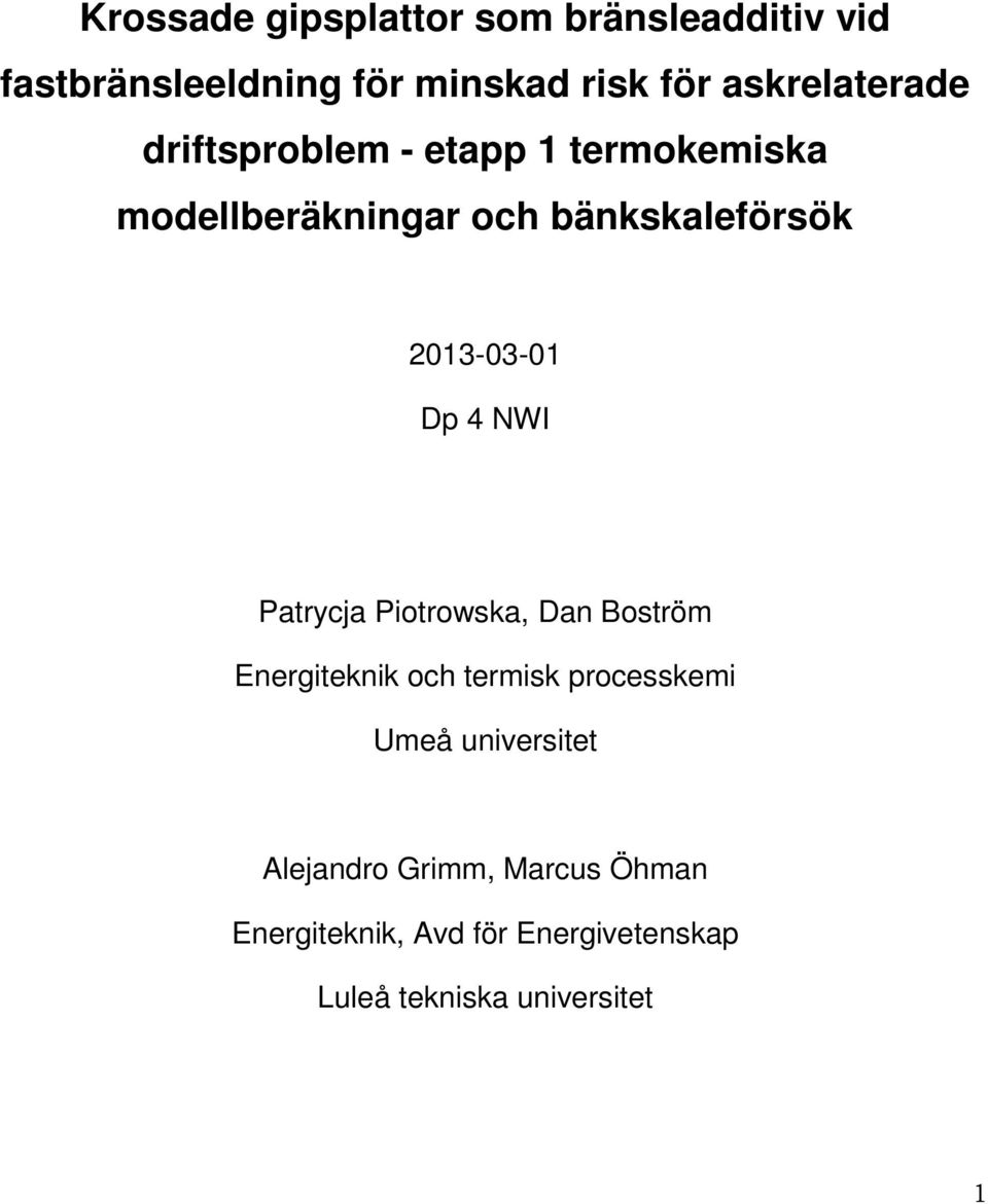 2013-03-01 Dp 4 NWI Patrycja Piotrowska, Dan Boström Energiteknik och termisk processkemi