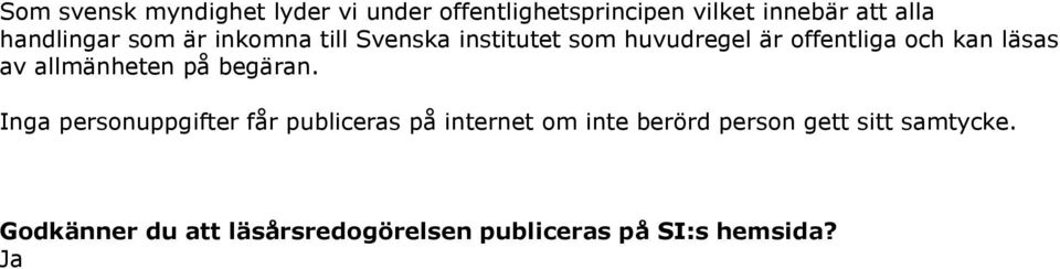läsas av allmänheten på begäran.