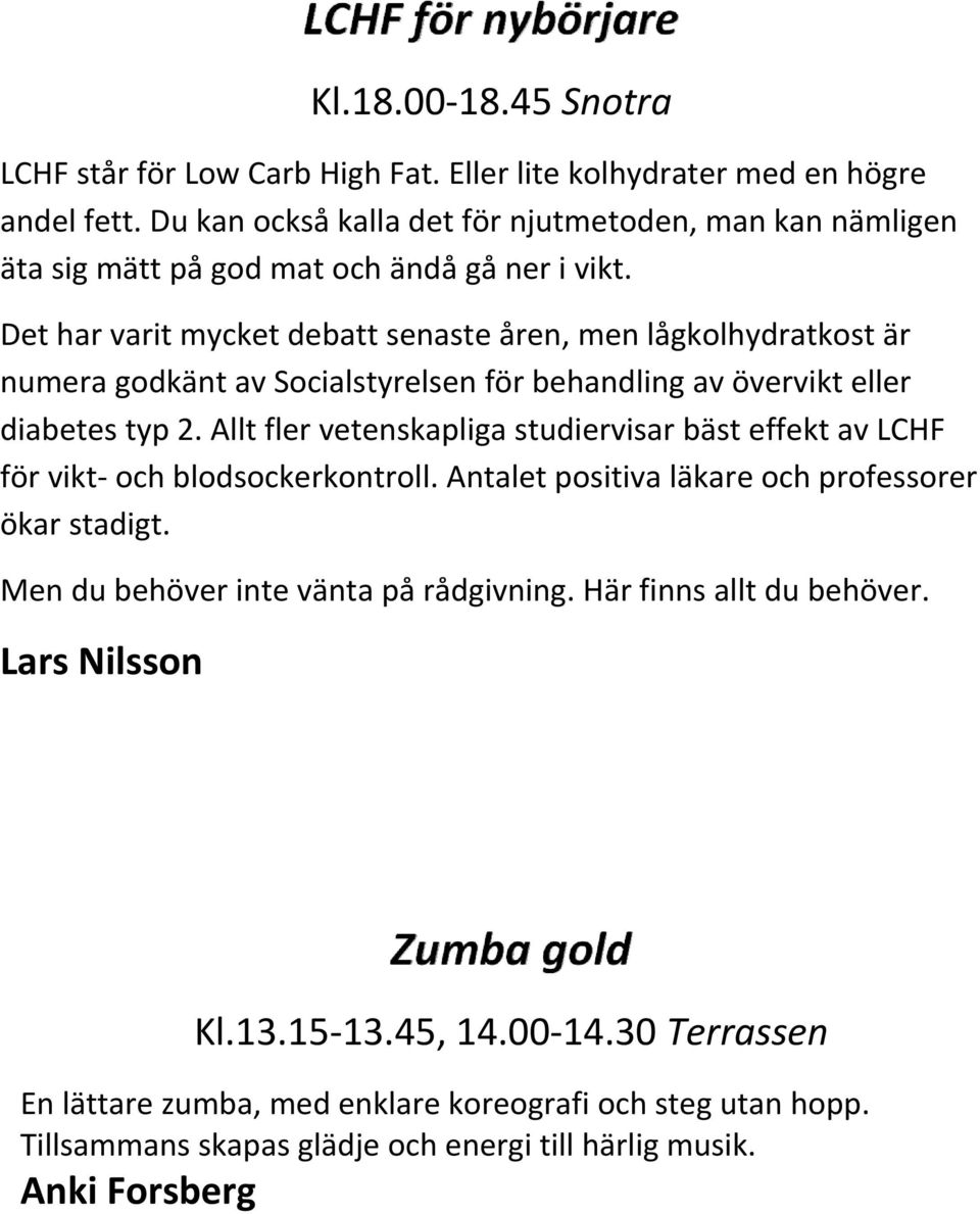 Det har varit mycket debatt senaste åren, men lågkolhydratkost är numera godkänt av Socialstyrelsen för behandling av övervikt eller diabetes typ 2.