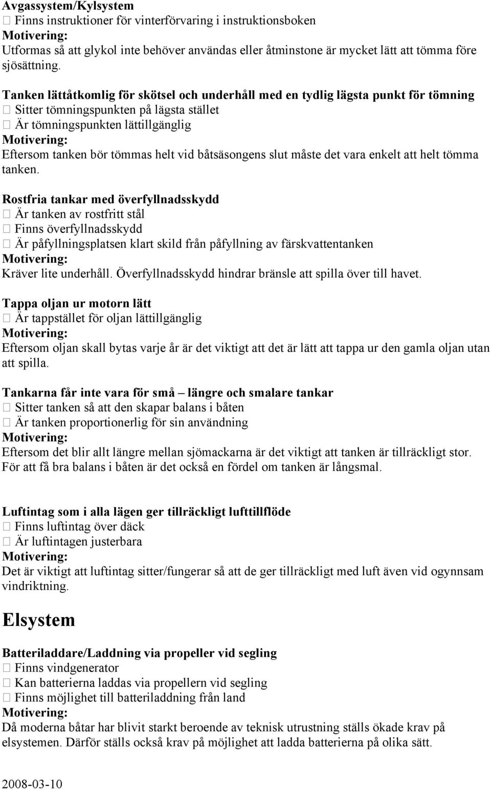 båtsäsongens slut måste det vara enkelt att helt tömma tanken.
